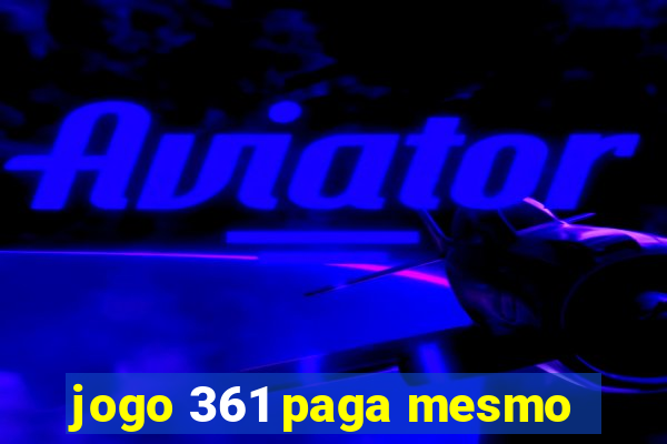 jogo 361 paga mesmo